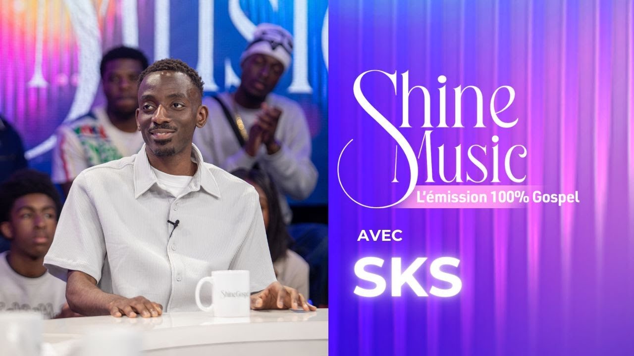 SHINE MUSIC (L'ÉMISSION 100% GOSPEL) AVEC SKS