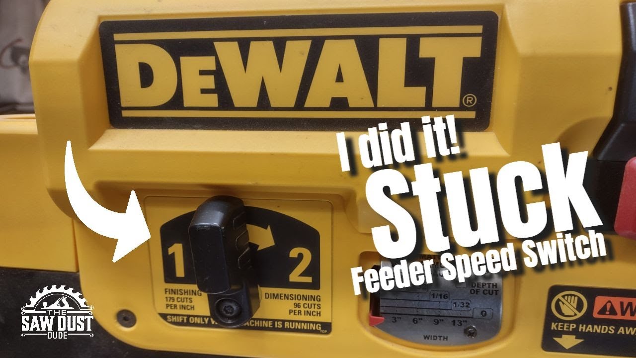 Dewalt Planer-Feeder Switch Stuck