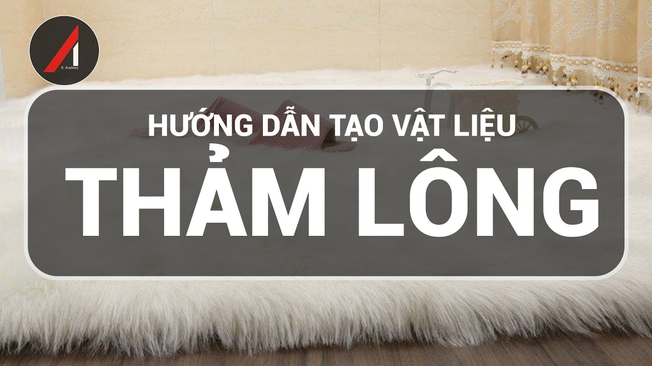 ✅[ VRAY SKETCHUP ] HƯỚNG DẪN TẠO VẬT LIỆU THẢM LÔNG ?