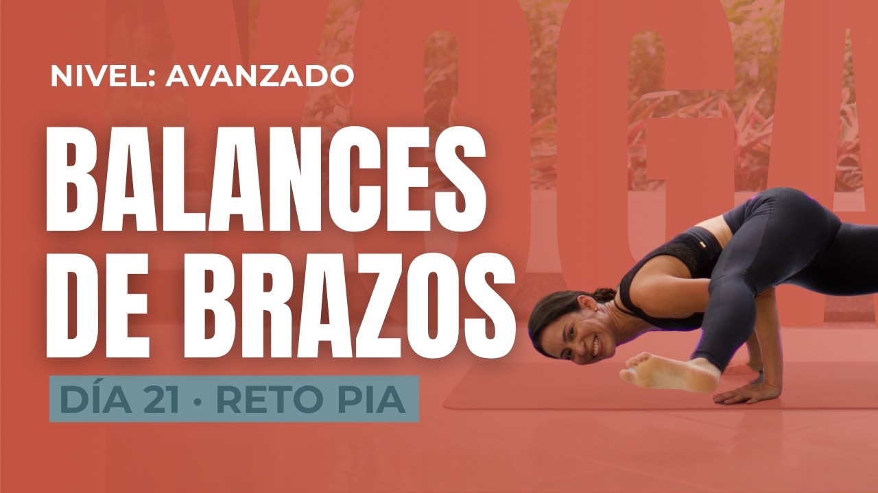 Yoga BALANCES de BRAZOS Nivel Avanzado | 45 min – Día 21 Reto de Yoga PIA