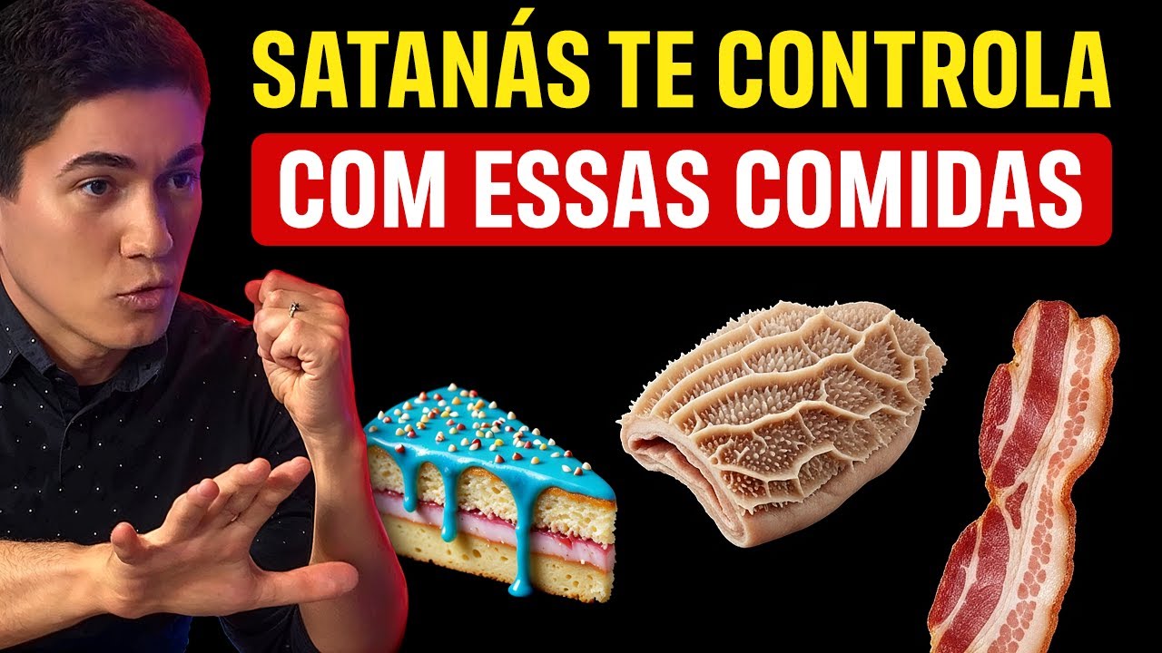 PARE DE COMER ESSES ALIMENTOS – Satanás Usa Eles pra te Enfraquecer