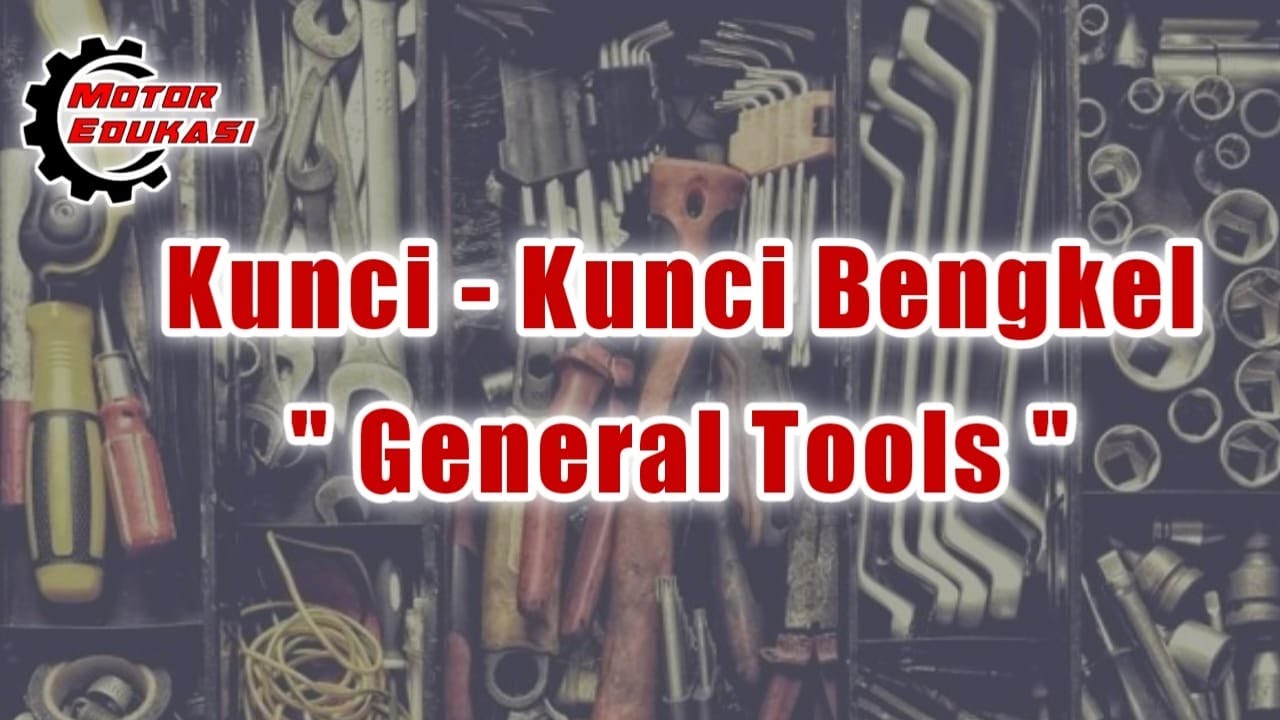 KUNCI - KUNCI BENGKEL | GENERAL TOOLS