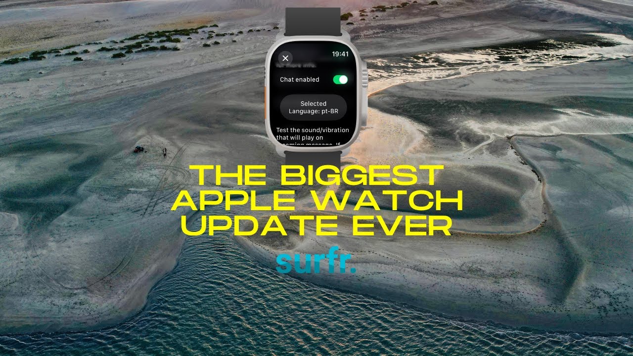 Our biggest update ever - Apple Watch Feature Rundown for the Surfr. App