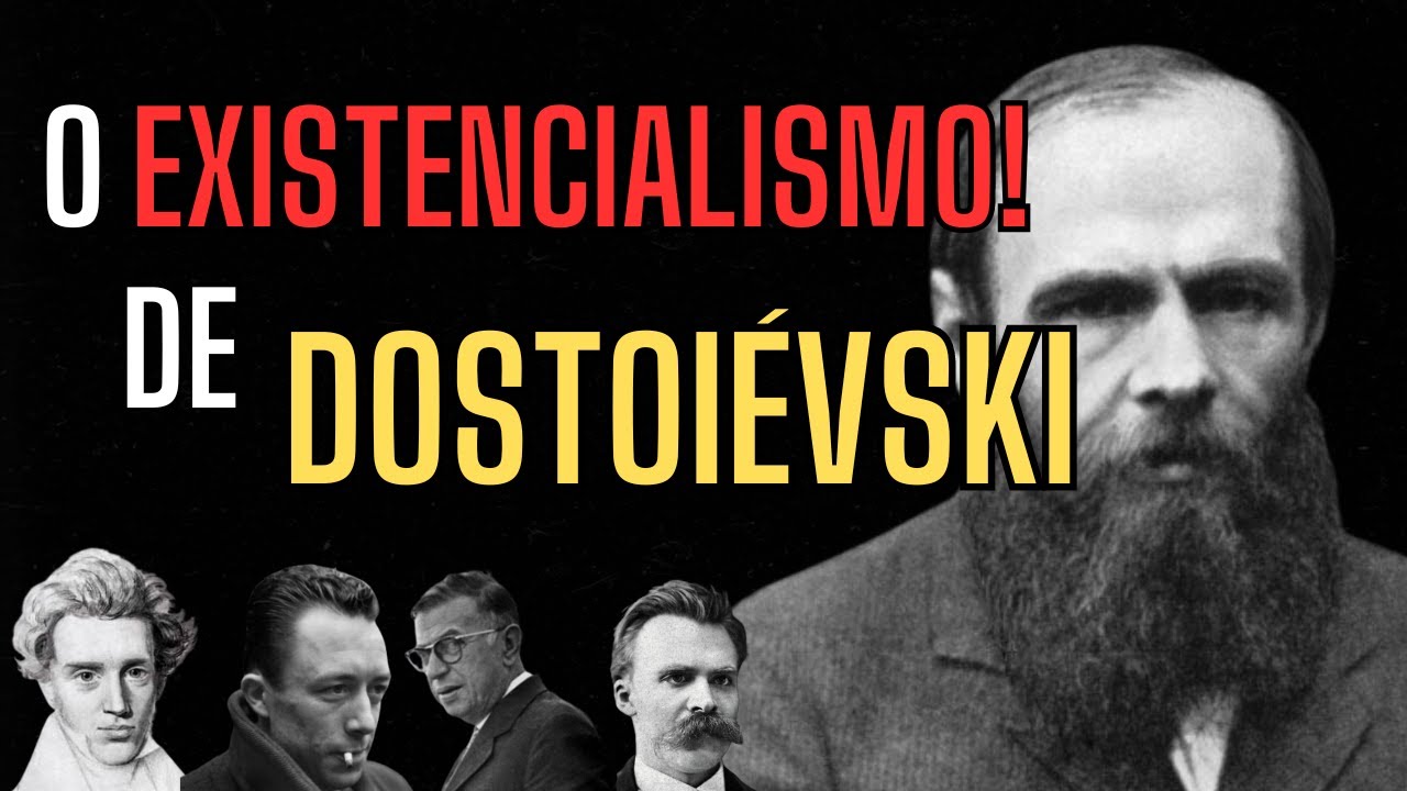 O EXISTENCIALISMO do DOSTOIÉVSKI!