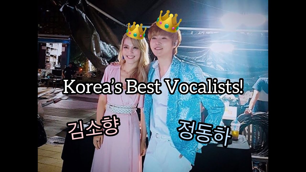 Korea's Greatest Male and Female Vocalist (Part 1) - Jung DongHa (정동하) & Kim SoHyang (김소향)