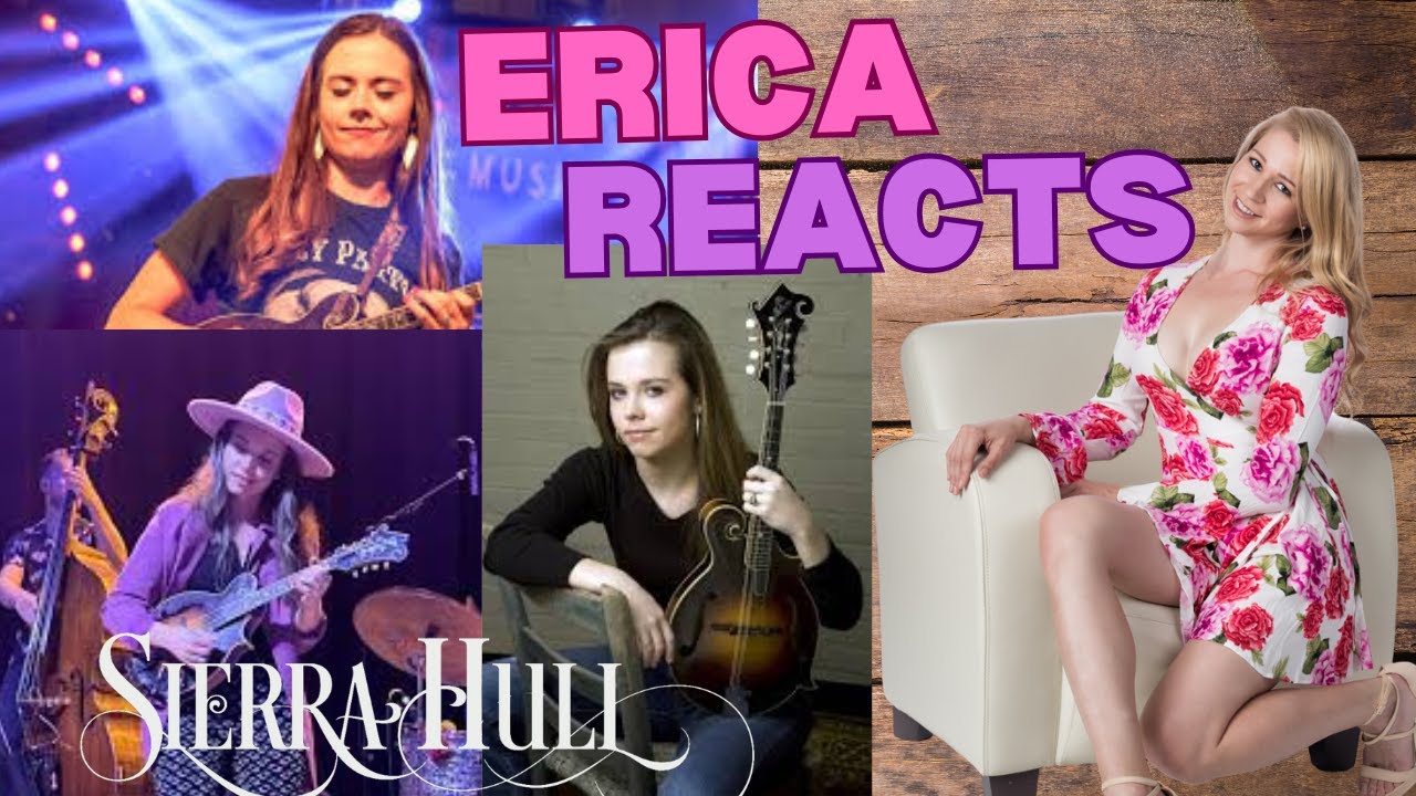 Erica Reacts to Sierra Hull - 3 Songs