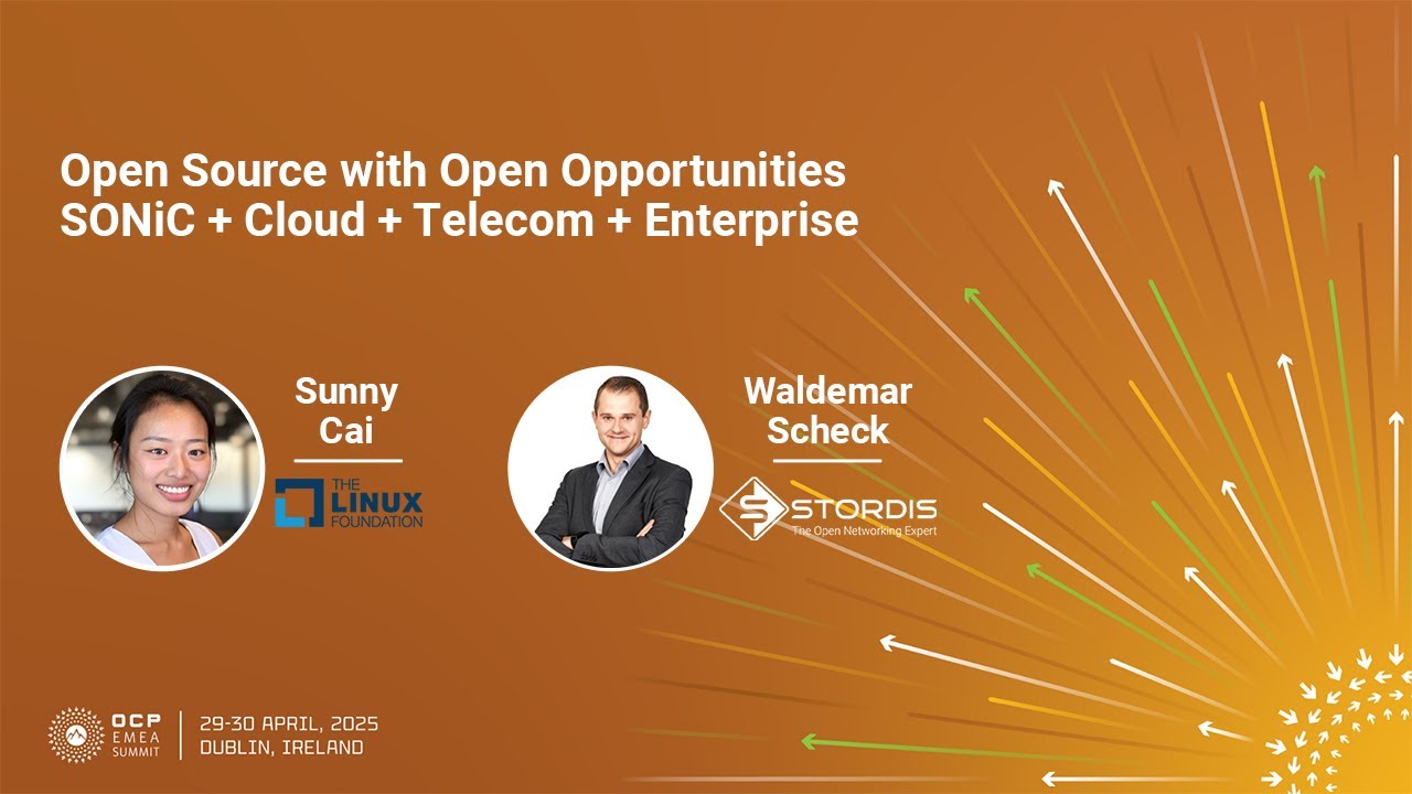 Open Source with ​Open Opportunities SONiC​ + ​Cloud + Telecom + Enterprise​ | OCP Dublin 2025