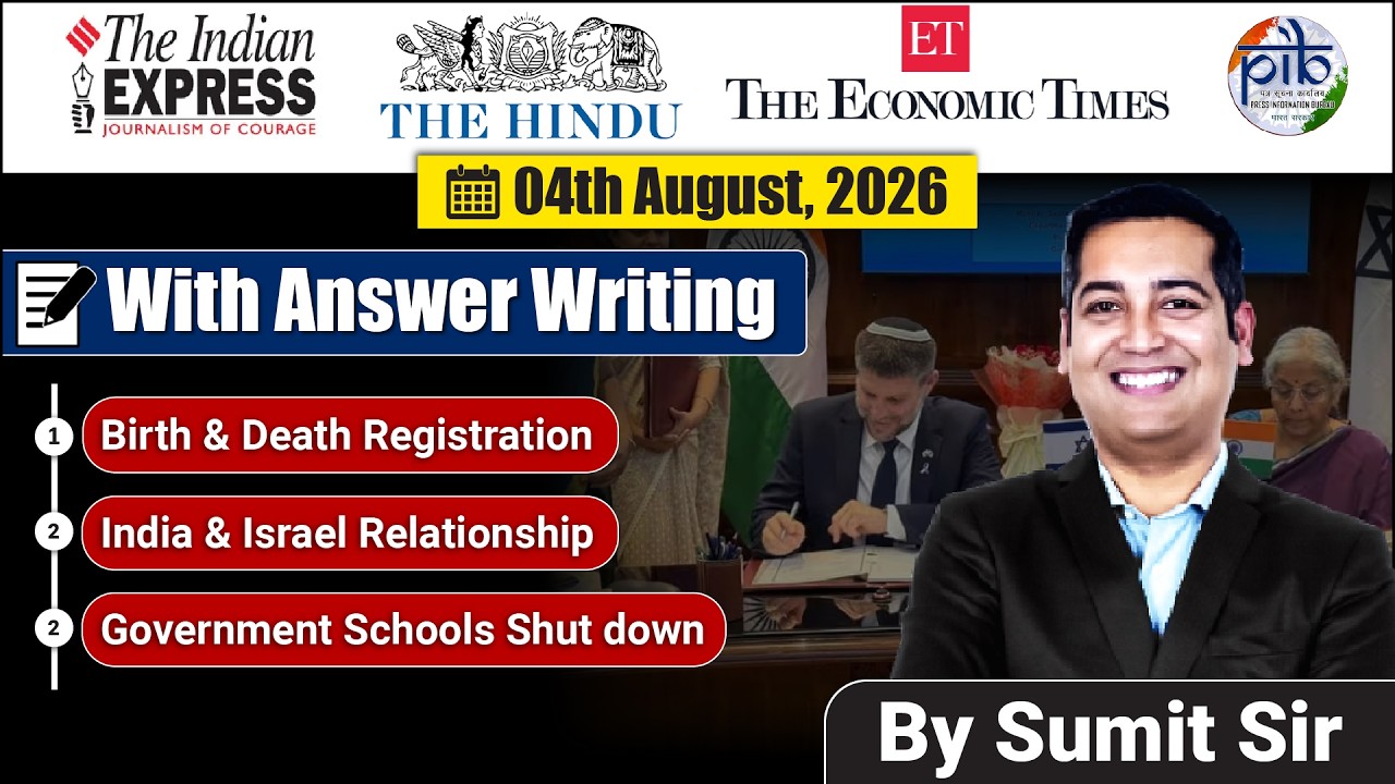 4 August, 2026 | Editorial Discussion | School Shutdown, India Israel, Birth and Death Registration