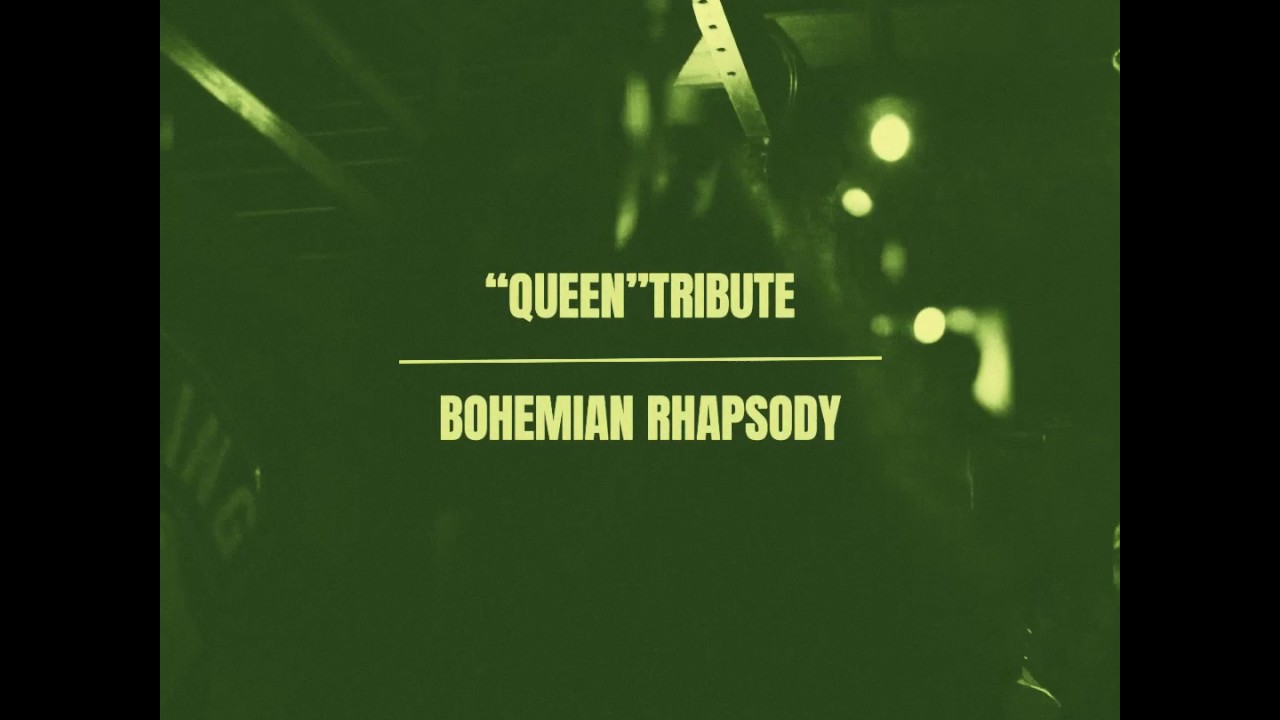 BOHEMIAN RHAPSODY | 