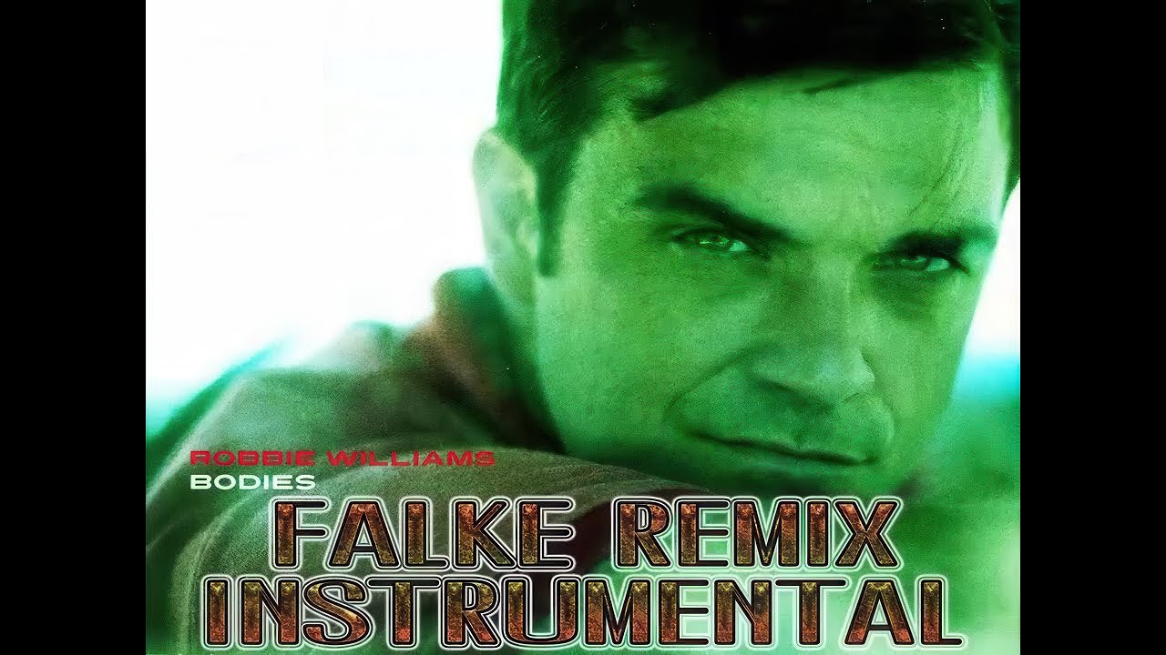 Robbie Williams - Bodies (Falke Instrumental Remix)
