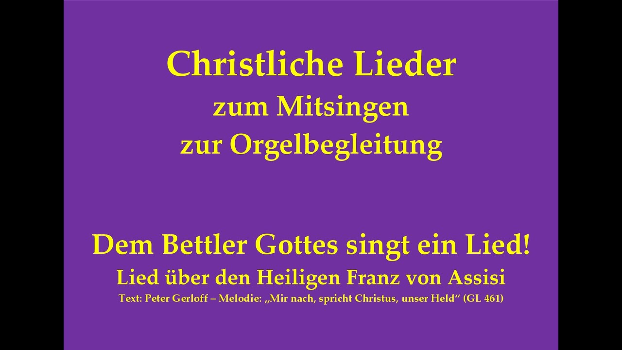 Dem Bettler Gottes singt ein Lied! – Lied über den Hl. Franz von Assisi zum Mitsingen mit Orgelbegl.