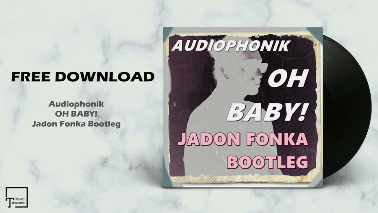 FREE DOWNLOAD: Audiophonik - Oh Baby! (Jadon Fonka Bootleg)