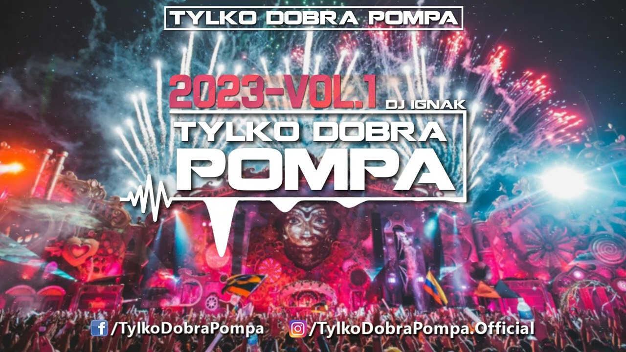 Tylko Dobra Pompa 2023 Vol. 1🔥DJ IGNAK 🍻 Secik na Maj&oacute;wkę🔥🍗