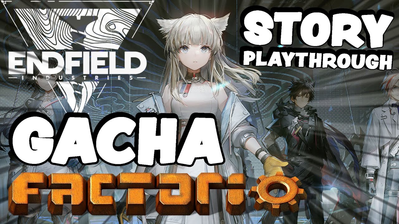 [ARKNIGHTS ENDFIELD] Playing Through Storyline!! FACTORY GACHA AAAAAAA