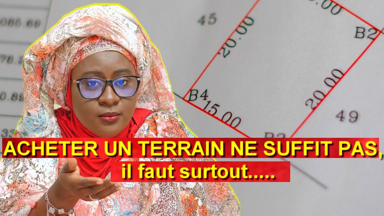 FAITES CES PROCÉDURES APRÈS L'ACHAT D'UN TERRAIN AU SÉNÉGAL