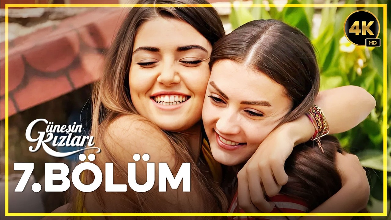 Güneşin Kızları 7. Bölüm 4K