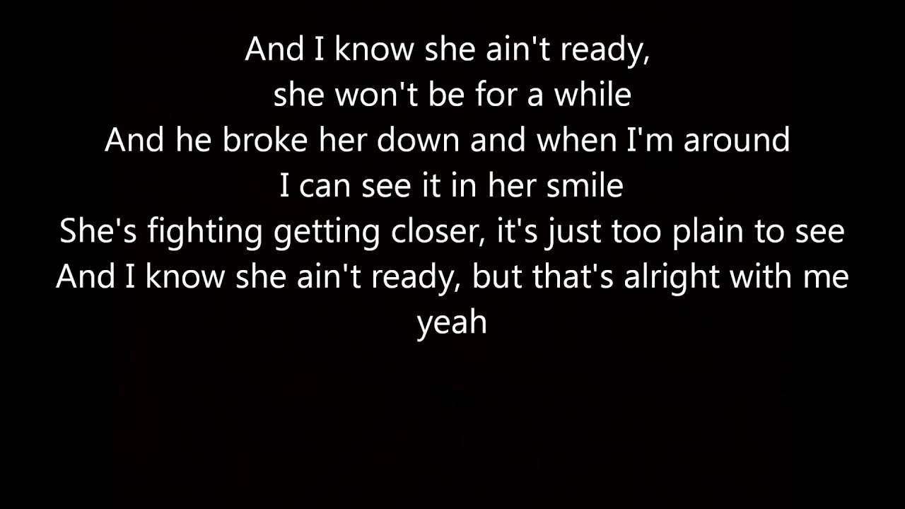 I know She Ain't Ready by Luke Combs Lyrics