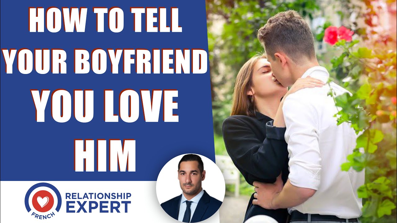 4 Ways To Tell Your Boyfriend That You Love Him!