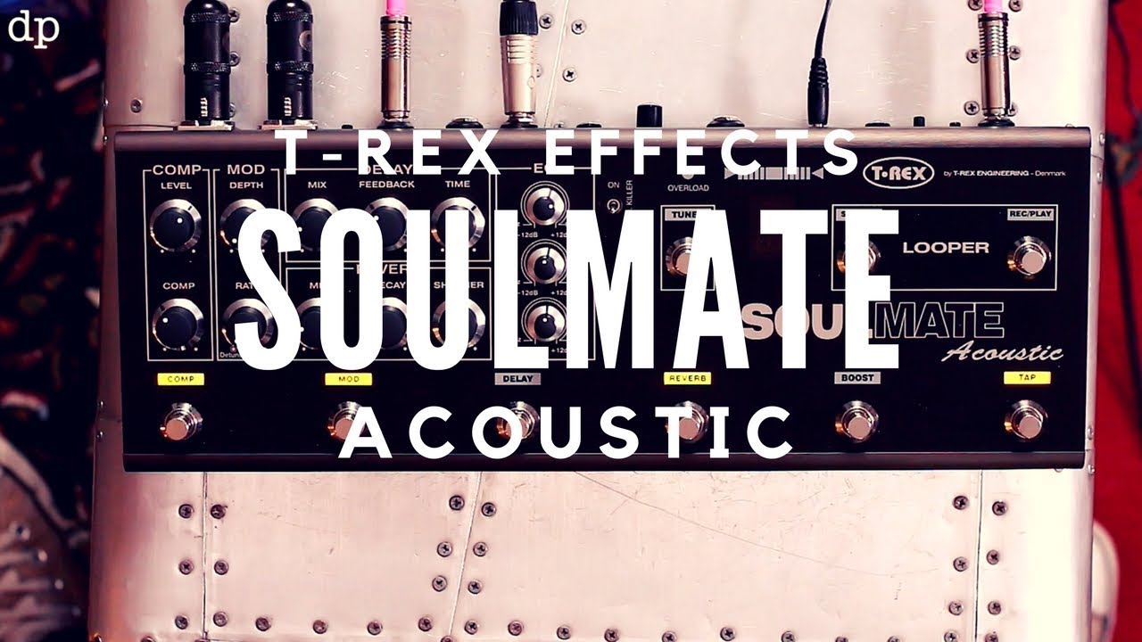 The ultimate Acoustic Guitar Pedal? T-Rex Effects SOULMATE Acoustic