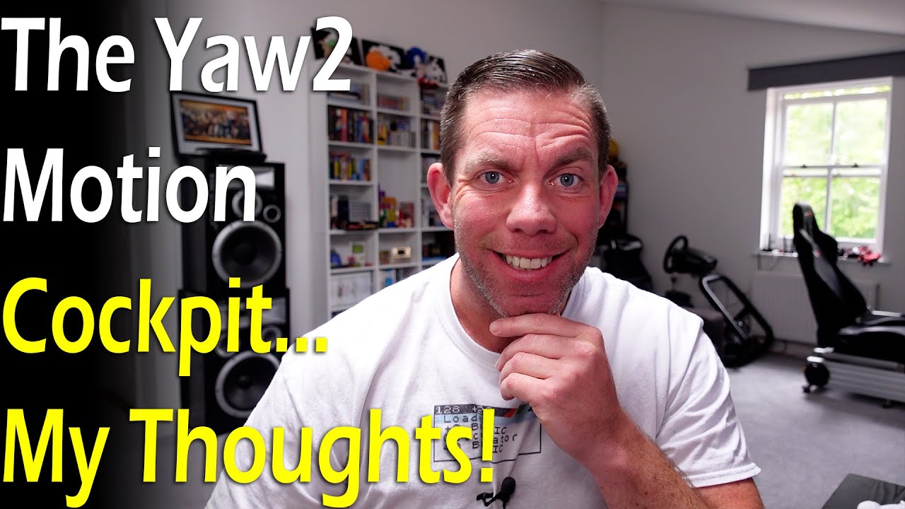 Yaw2 Motion Cockpit - My Thoughts!