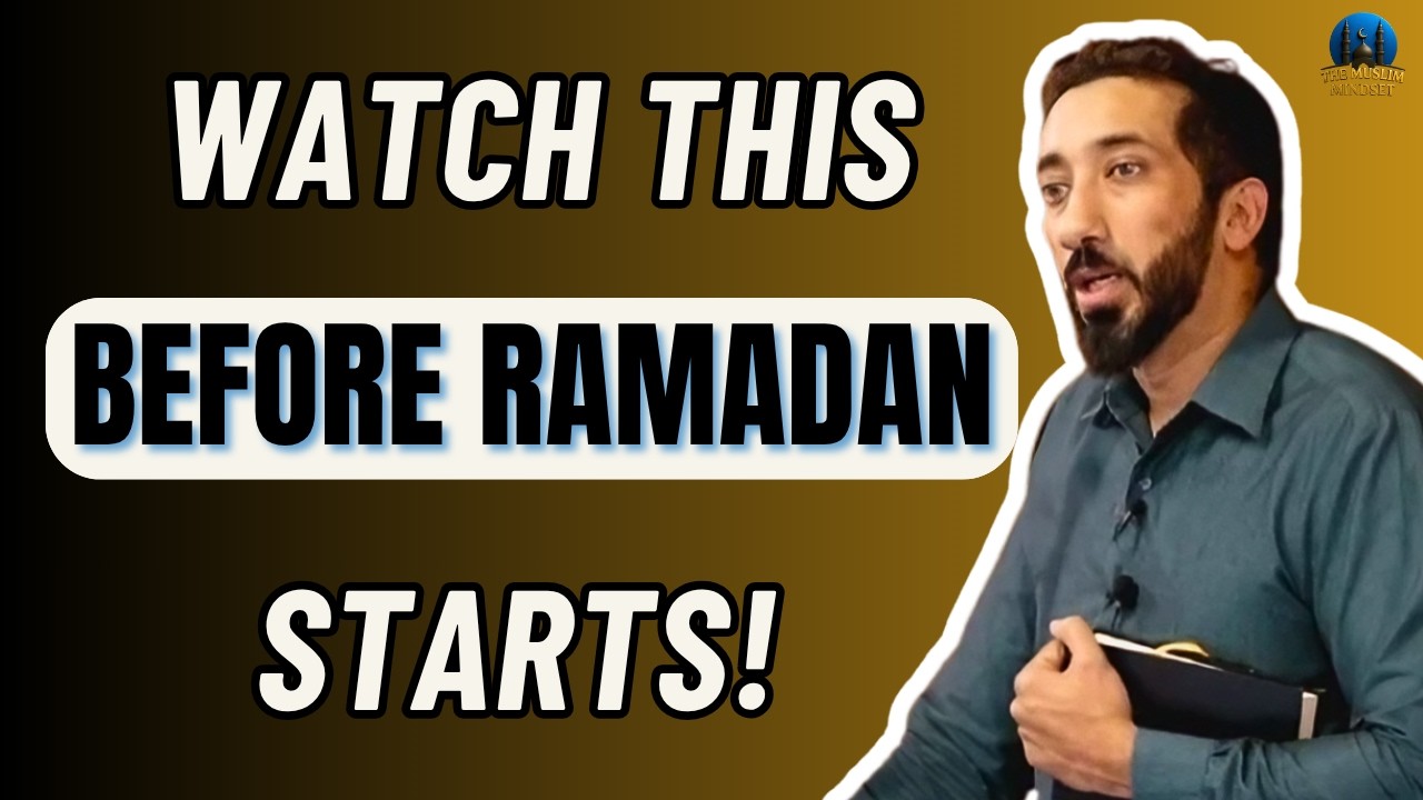 Watch This Before Ramadan 2026 Begins | Nouman Ali Khan