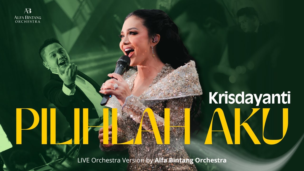 KRISDAYANTI LIVE PILIHLAH AKU - ORCHESTRA BY ALFA BINTANG ORCHESTRA