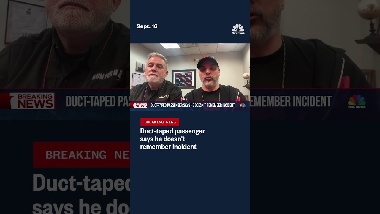Duct-taped passenger says he doesn't remember incident