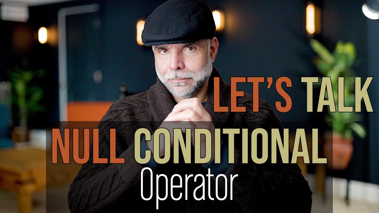 Let's Talk - Null Conditional Operator. No Thank you!