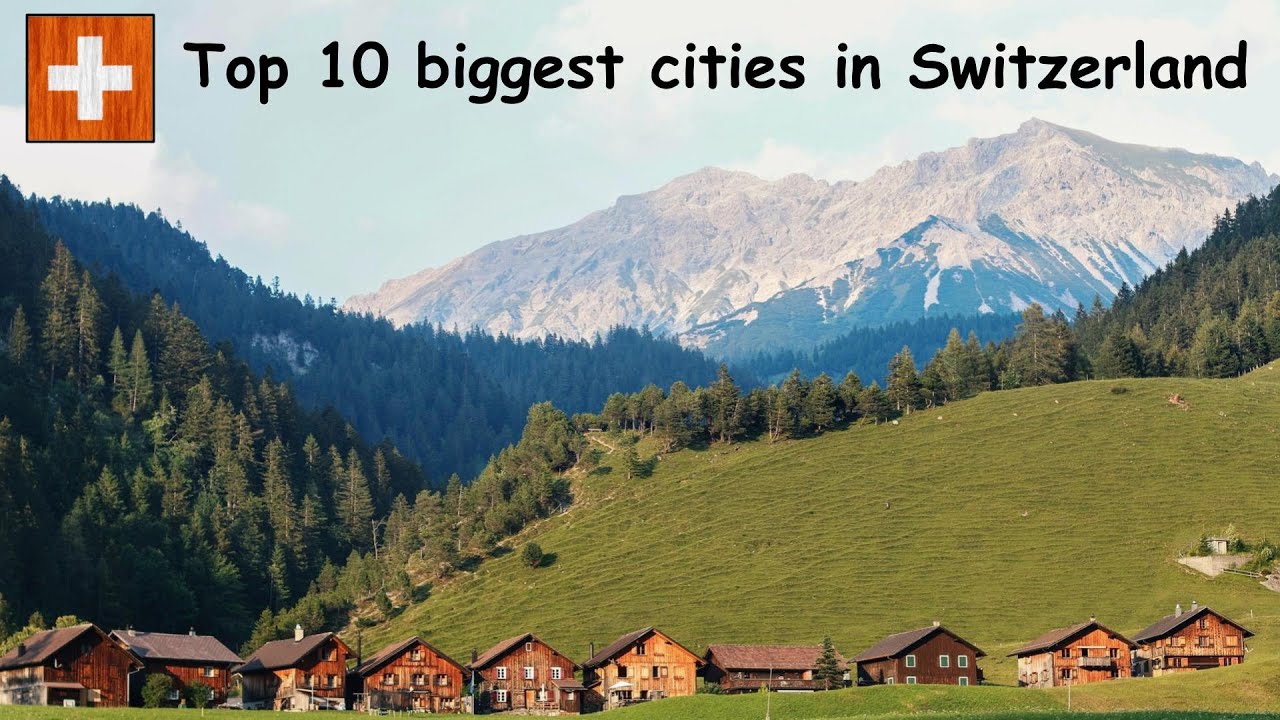 TOP 10 BIGGEST CITIES IN SWITZERLAND 🇨🇭
