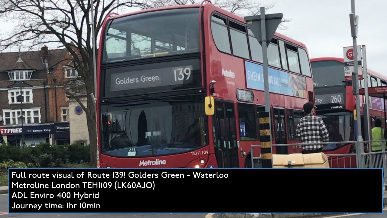 FULL ROUTE VISUAL | London Bus Route 139 | Golders Green - Waterloo | TEH1109 (LK60AJO)