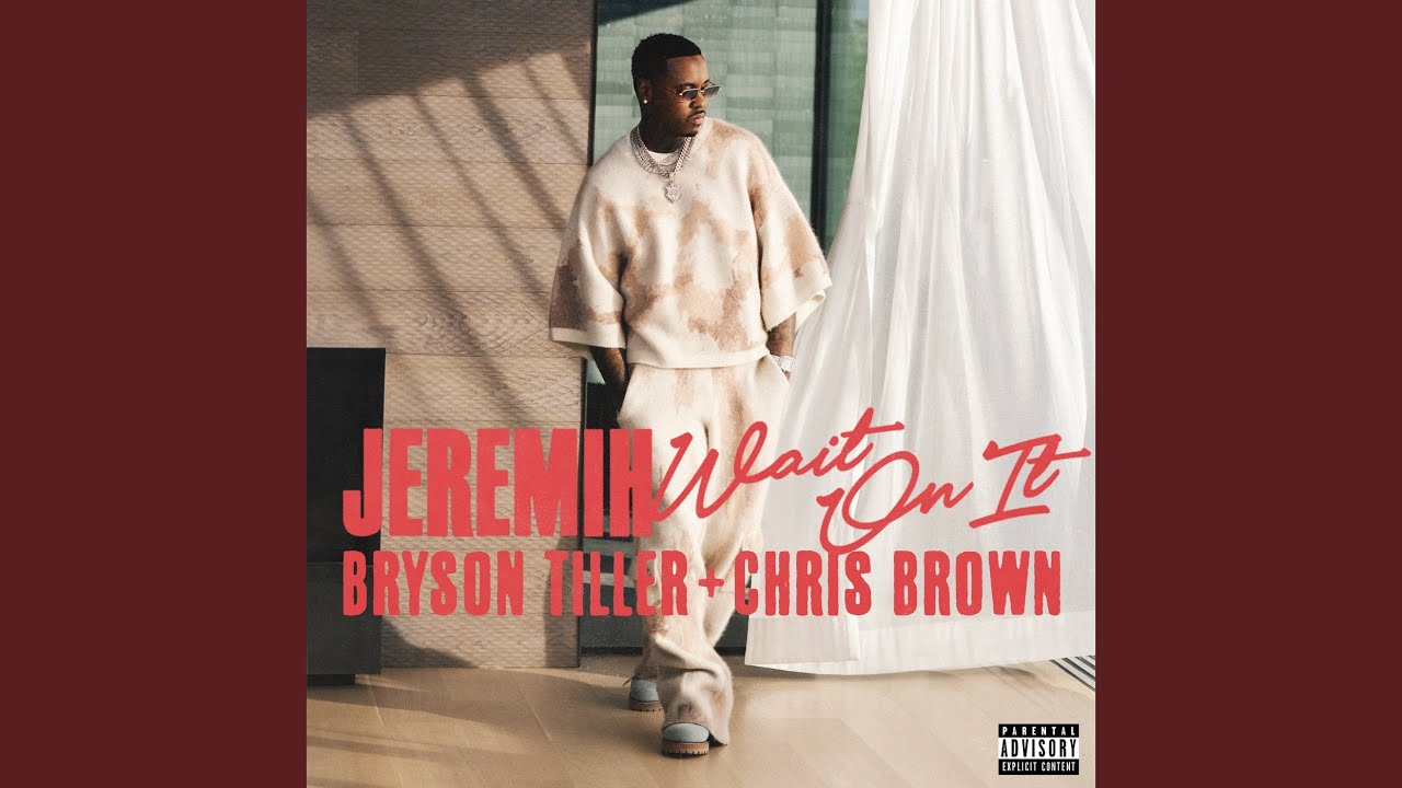 Wait On It (feat. Bryson Tiller & Chris Brown)