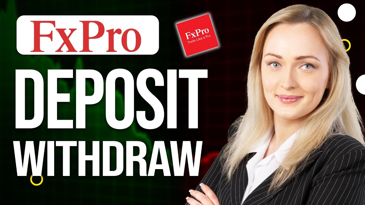 How to Deposit and Withdraw Money in FxPro (2026)