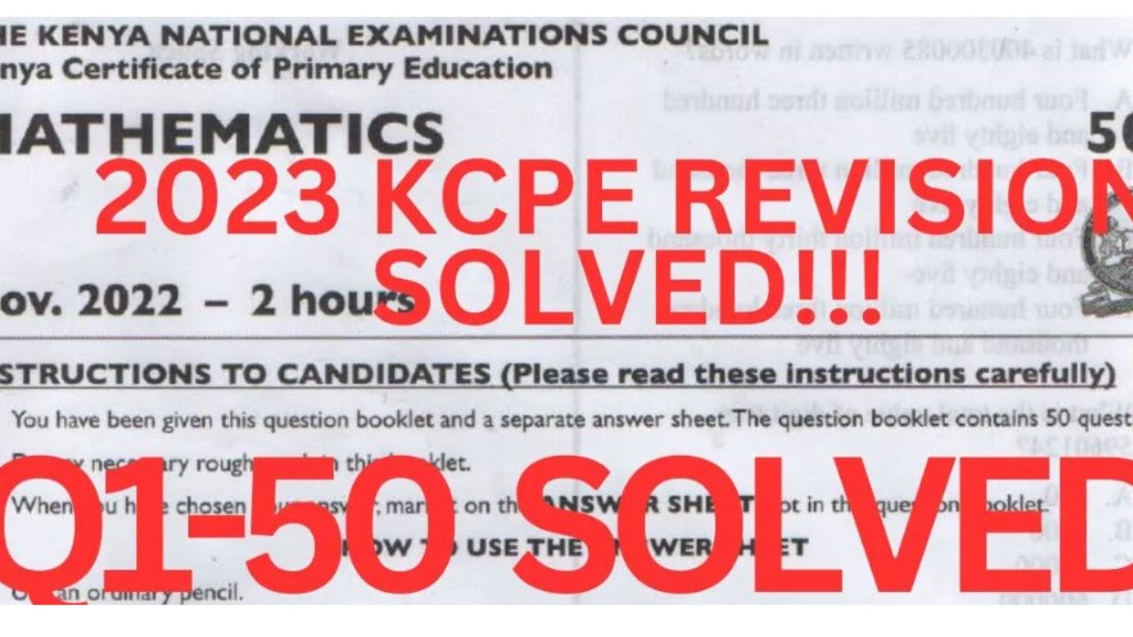 KCPE 2023 MATHS PAPERS. KCPE 2022 MATHS REVISION PAST PAPERS AND ANSWERS 2023.KCPE PREDICTION Q1-50
