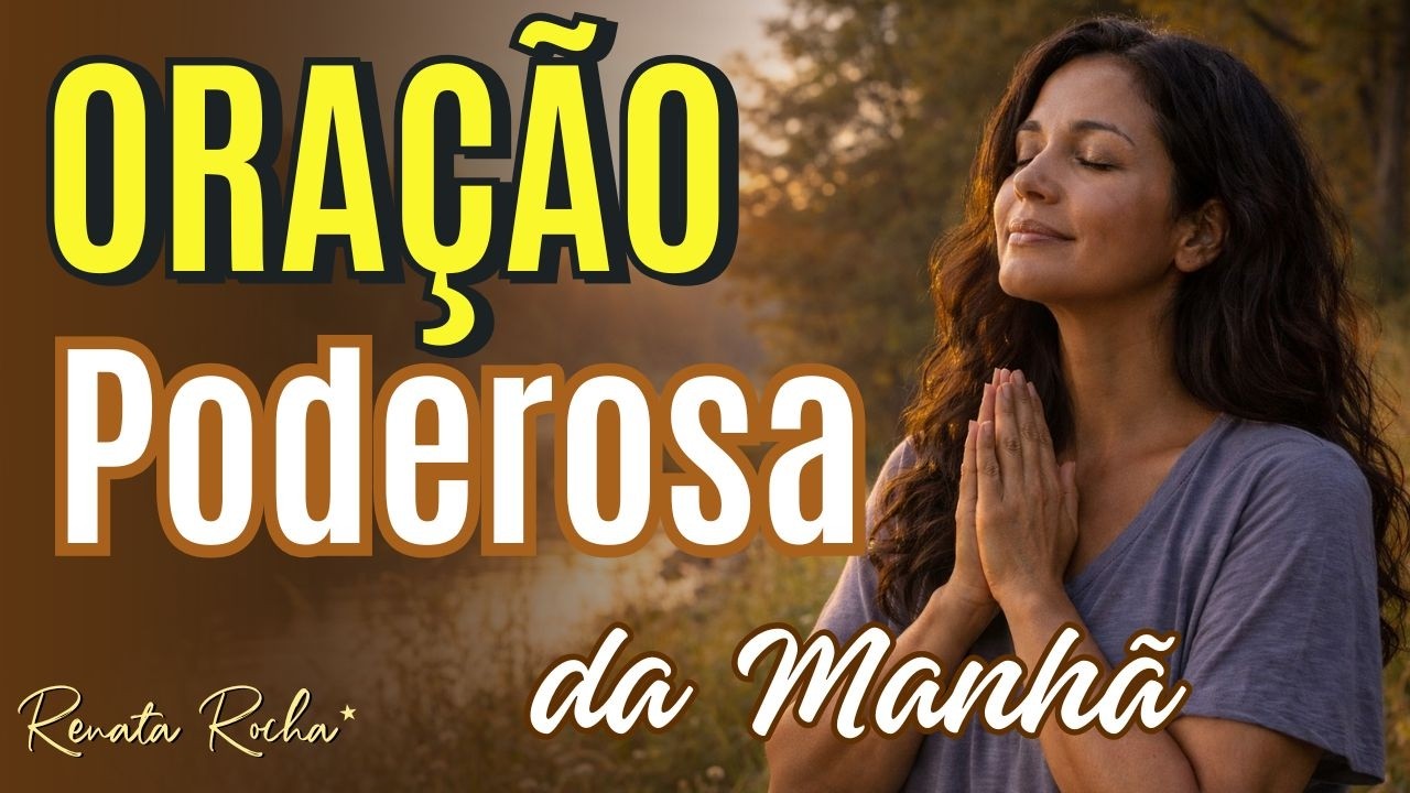 ORAÇÃO DA MANHÃ PODEROSA PARA RECEBER BENÇÃOS DIVIDAS E PROTEÇÃO I Manhã Milagrosa