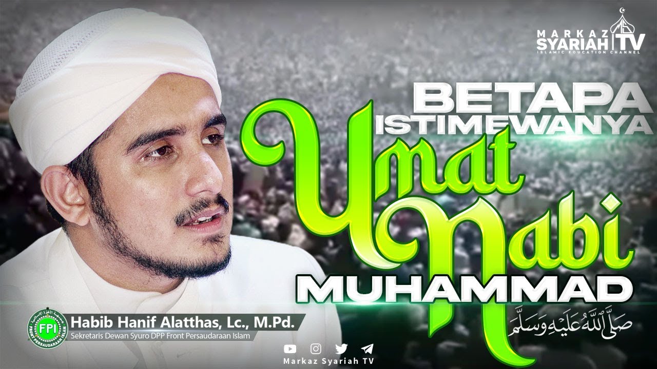 BETAPA ISTIMEWANYA UMAT NABI MUHAMMAD ﷺ | HABIB HANIF ALATTHAS, Lc., M.Pd.