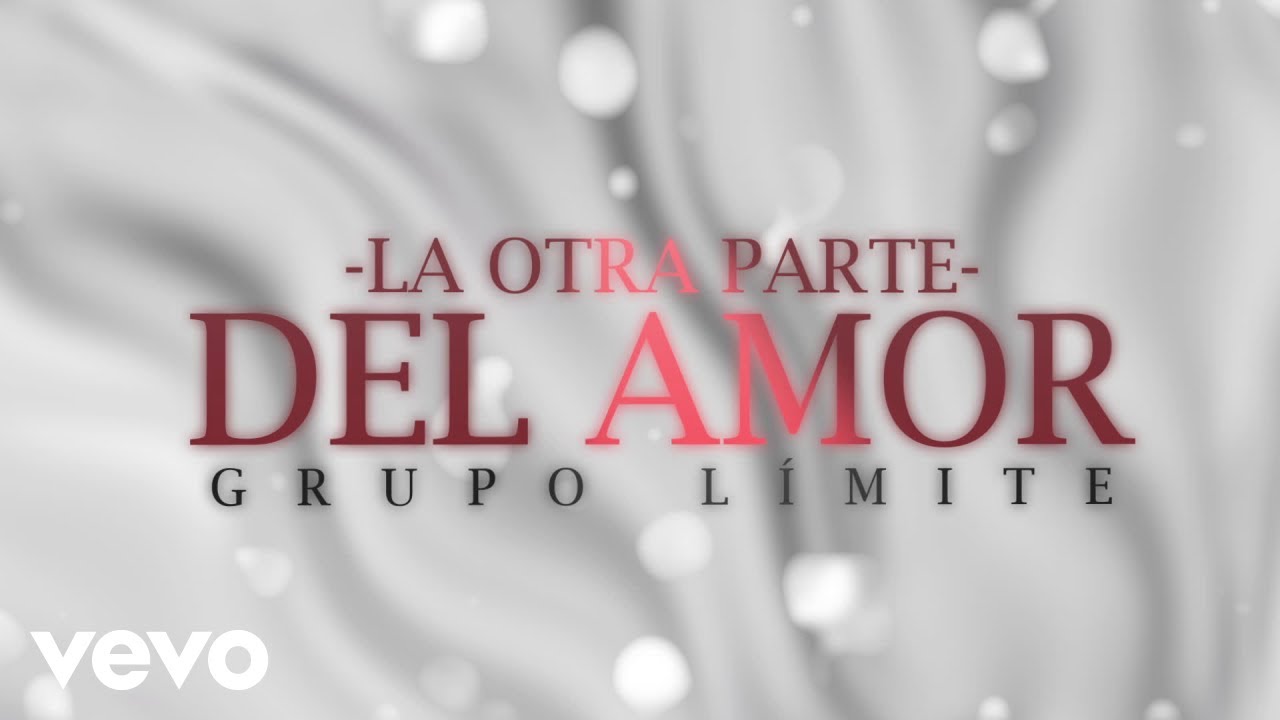 Grupo Limite - La Otra Parte Del Amor (Lyric Video)