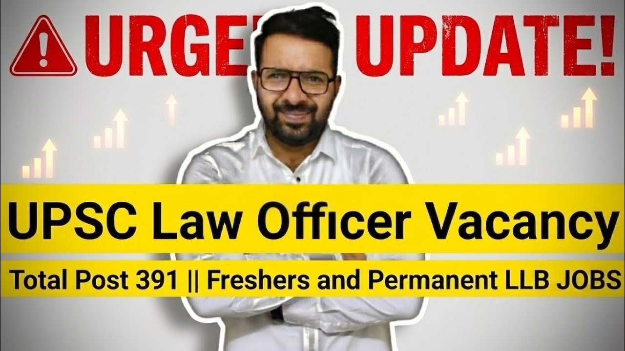 UPSC LAW Officer Vacancy 2026 || Total Post 391 || Freshers and Permanent LLB JOBS! || Upcoming!