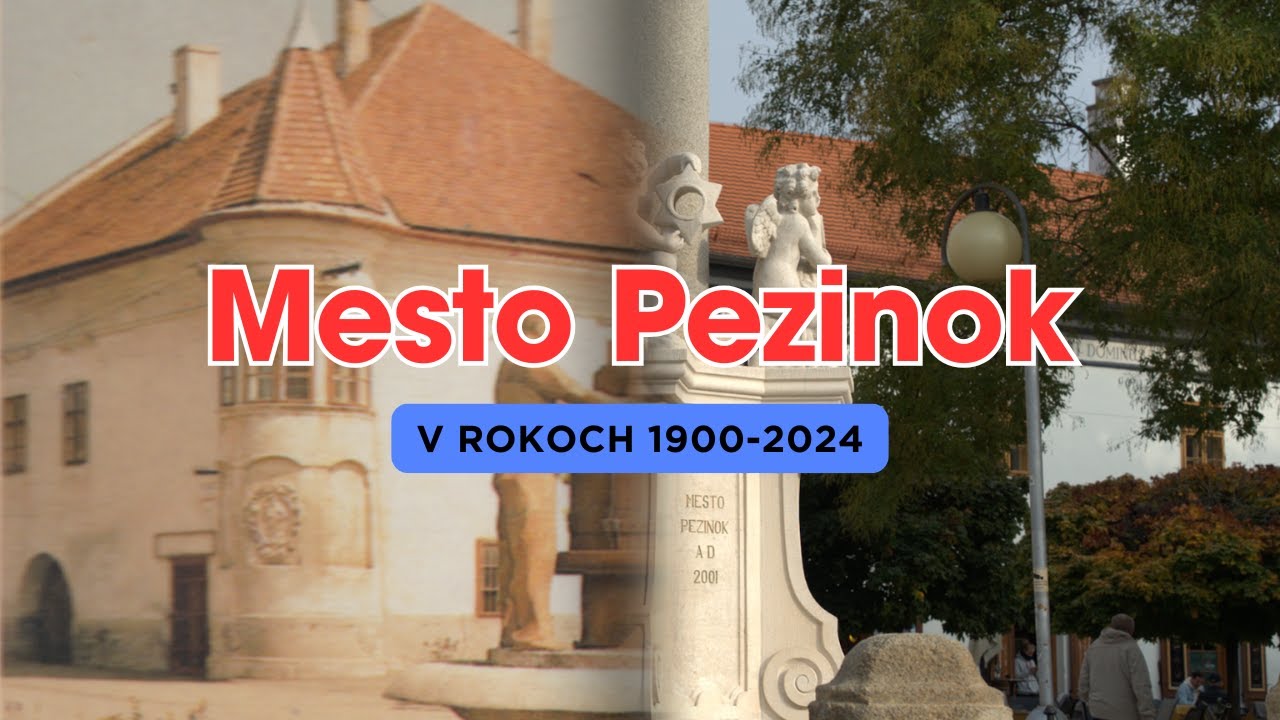 The city of Pezinok in the years 1900-2024 / Mesto Pezinok v rokoch 1900-2024