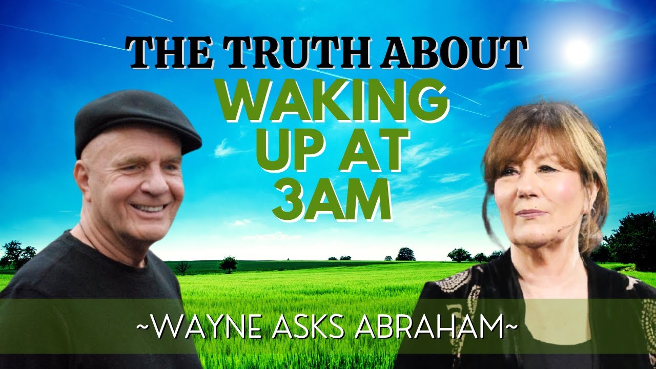Is There A Spiritual Meaning If You Keep Waking Up At 3AM? Wayne Dyer & Abraham Hicks
