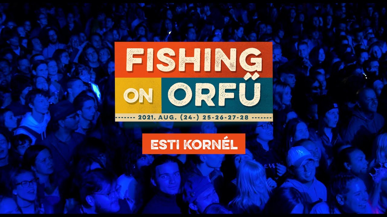 Esti Kornél - Fishing on Orfű 2021 (Teljes koncert)