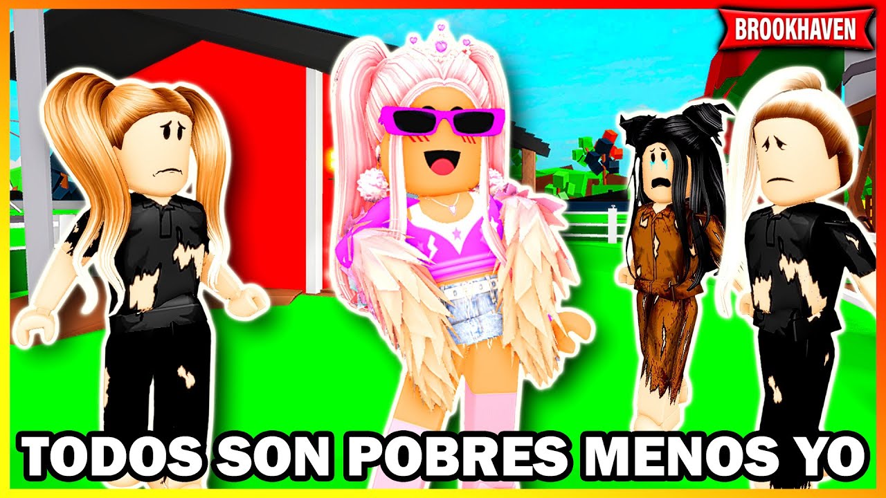 BROOKHAVEN PERO TODOS SON POBRES MENOS YO en BROOKHAVEN RP-HISTORIAS DE ROBLOX
