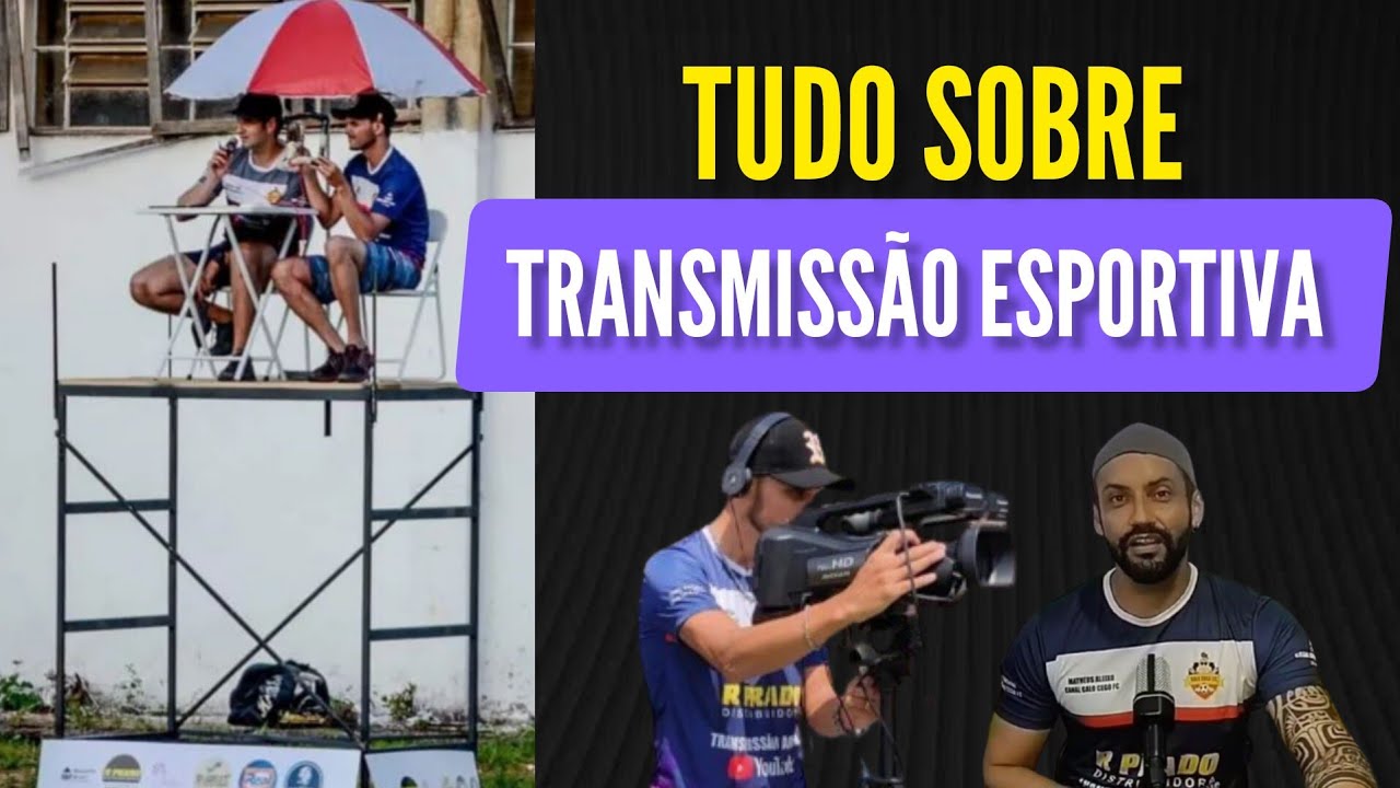 APRENDA COMO FAZER TRANSMISSÃO ESPORTIVA OU ESPECIFICAMENTE TRANSMISSÃO DE FUTEBOL