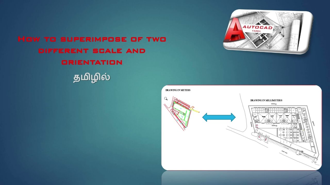 HOW TO SUPERIMPOSE OF TWO DIFFERENT SCALE AND ORIENTATION IN AUTOCAD