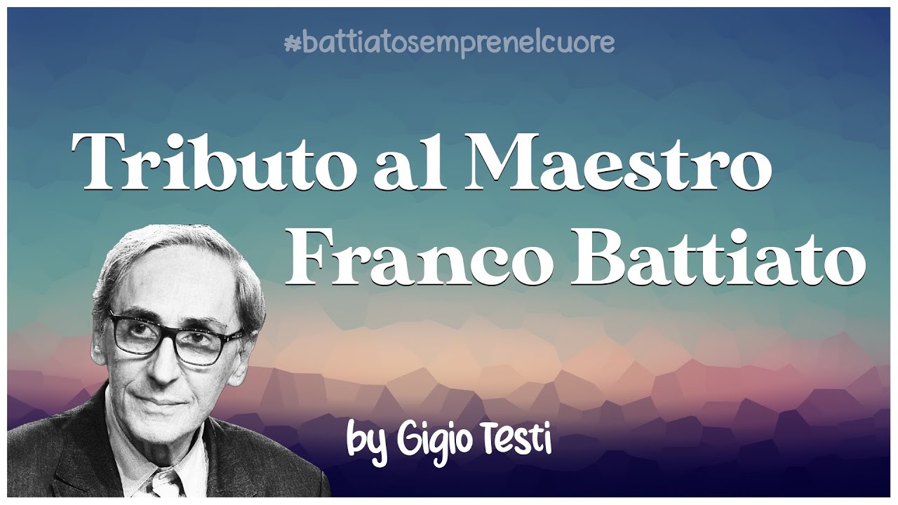 Tributo a Franco Battiato - [SPECIALE 1 MLN VISUALIZZAZIONI]