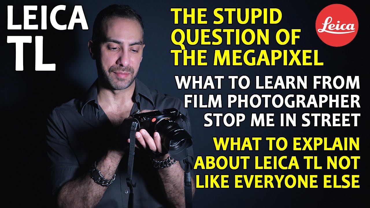 LEICA TL .... A DIFFERENT TAKE FROM A REAL PHOTOGRAPHER.