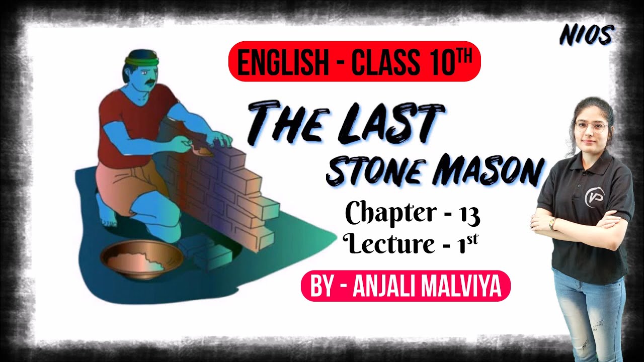 The Last Stone Mason | Ch13 | L1 | By Anjali Malaviya | NIOS पाठशाला | NIOS English 10th | NIOS