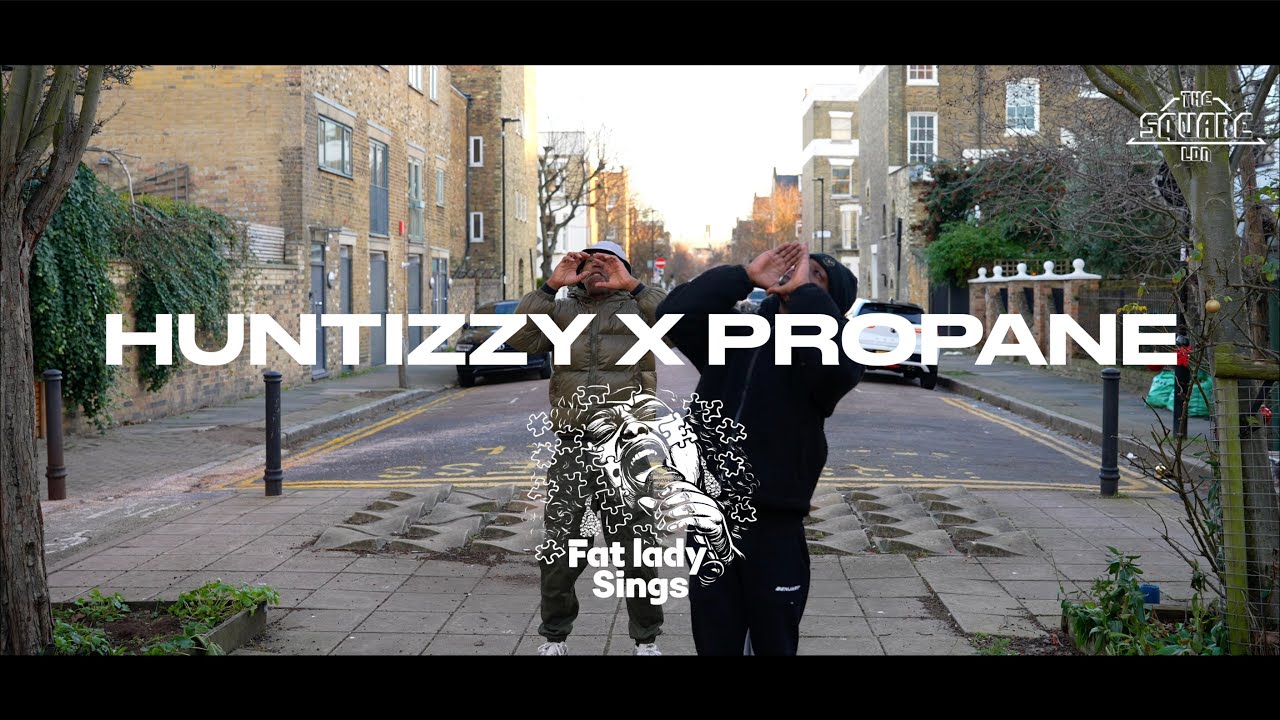 THE SQUARE LDN - HUNTIZZY X PROPANE - FAT LADY SINGS