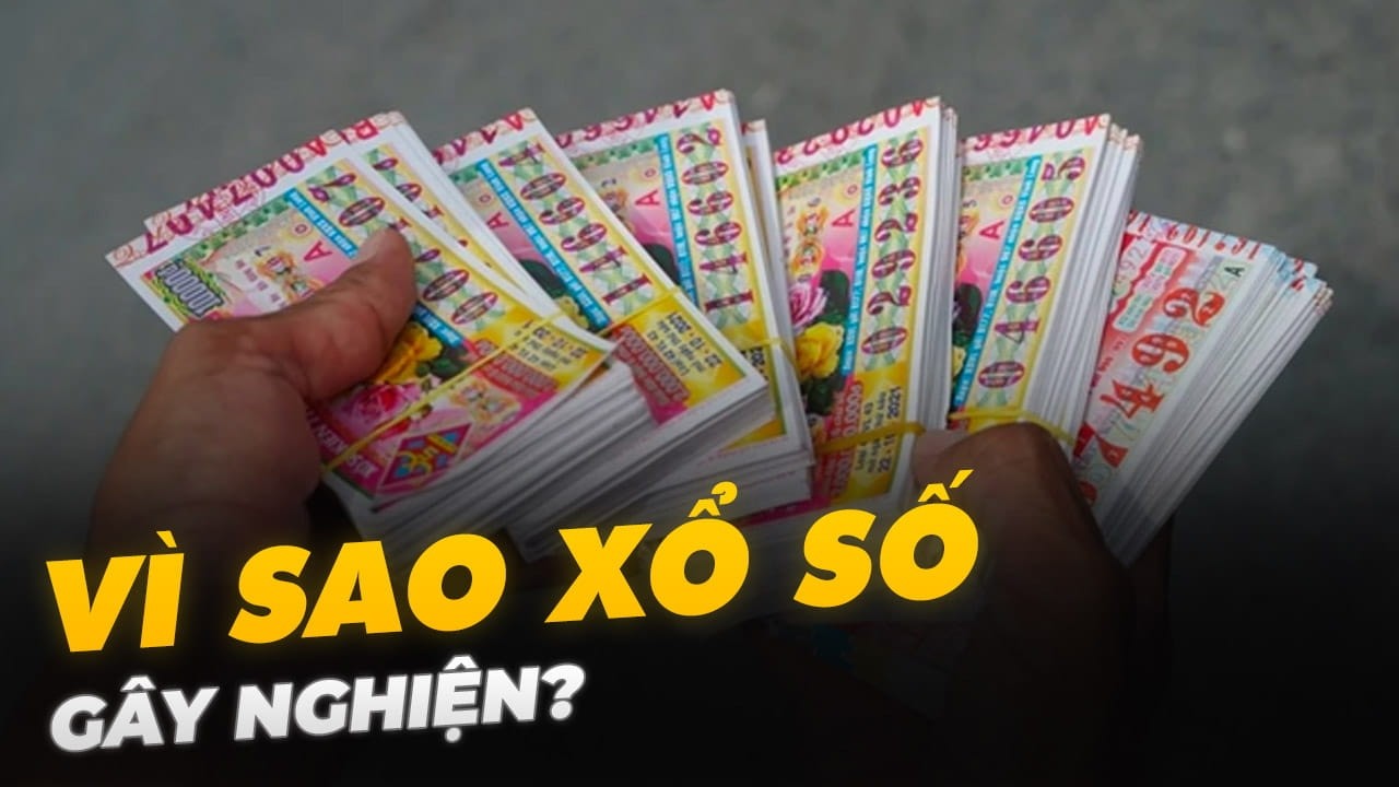 VÌ SAO XỔ SỐ GÂY NGHIỆN? AI ĐÃ NGHĨ RA TRÒ NÀY?