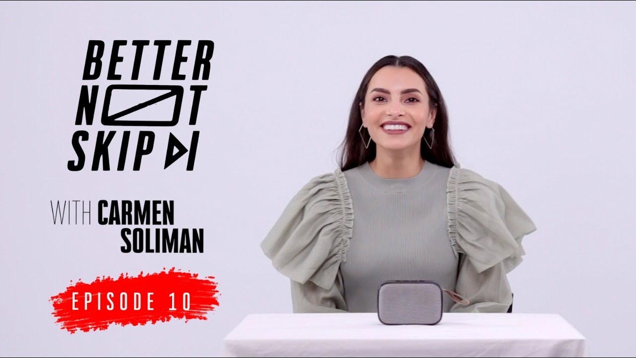 #BetterNotSkip x Carmen Soliman / Ep10 - كارمن سليمان / الحلقة العاشرة