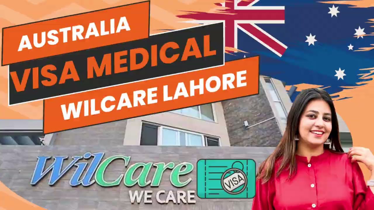 Australian Visa Medical exam , HAP id, Total Cost & Wilcare Lahore review 